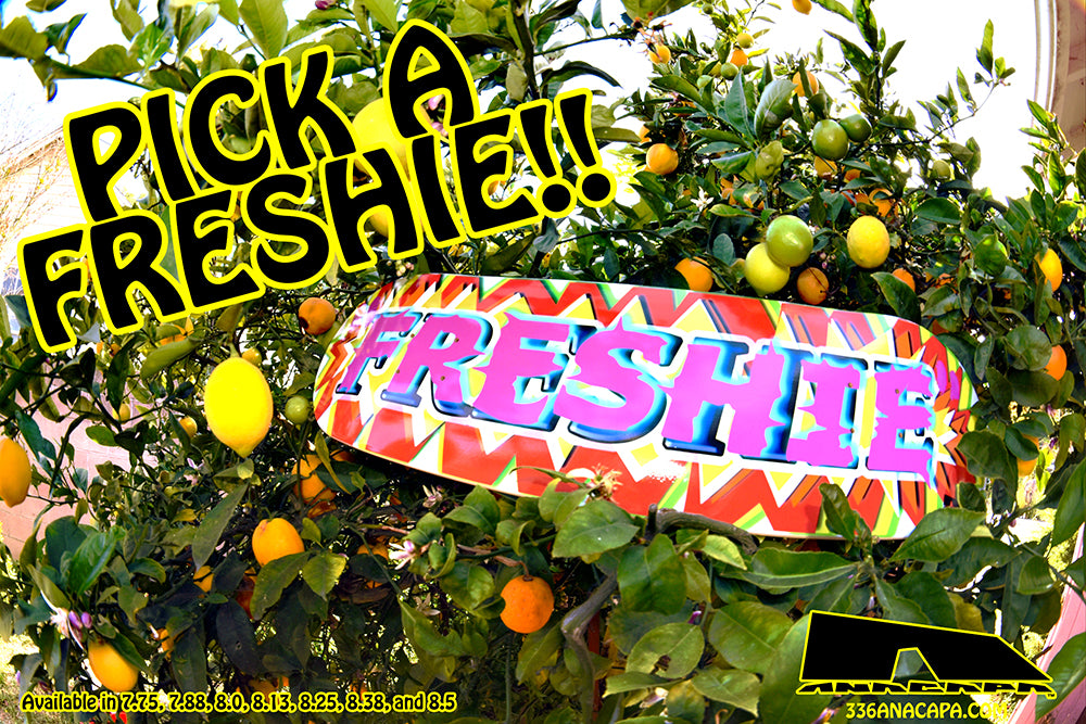 "FRESHIE" - Anacapa brand Skateboard Deck