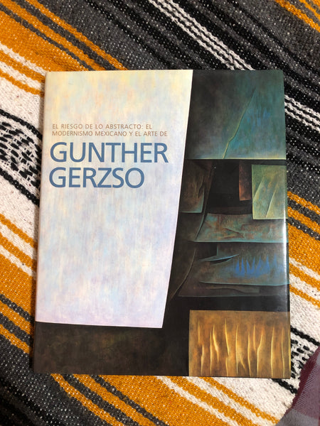 The Art Of Gunther Gerzso: Risking the Abstract - book