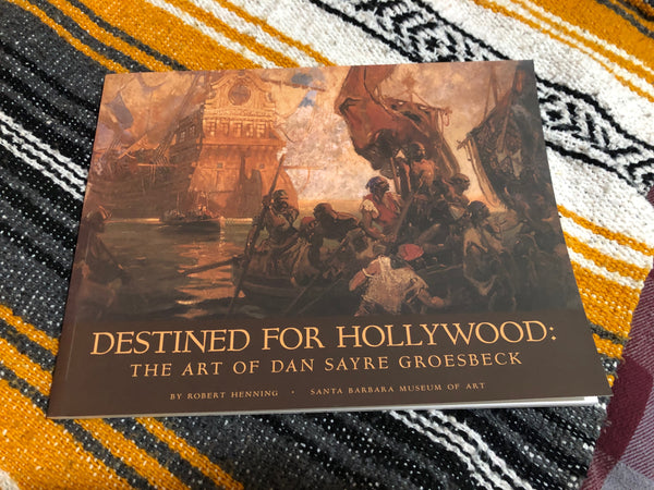 Destined for Hollywood: The Art of Dan Sayre Groesbeck - book